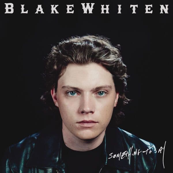 Blake_Whiten-Something_To_Say-DELUXE_EDITION-24BIT-48KHZ-WEB-FLAC-2026-OBZEN