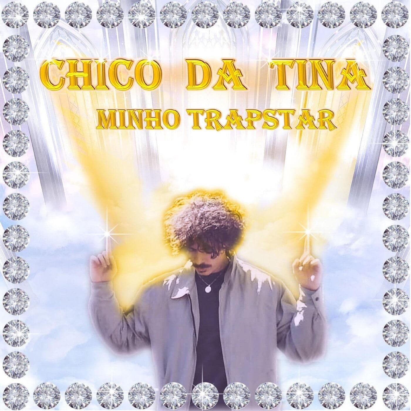 Chico_da_Tina-Minho_Trapstar-WEB-PT-2019-ENRiCH