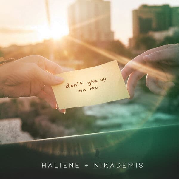 HALIENE_and_Nikademis_-_Dont_Give_Up_On_Me-SINGLE-WEB-2026-JUSTiFY