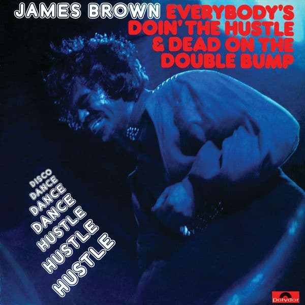 James_Brown-Everybodys_Doin_The_Hustle_and_Dead_On_The_Double_Bump-16BIT-WEB-FLAC-1976-OBZEN