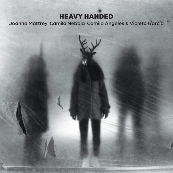 Joanna_Mattrey_Camila_Nebbia_Camilo_Angeles_and_Violeta_Garcia-Heavy_Handed-24BIT-WEB-FLAC-2026-ENRiCH