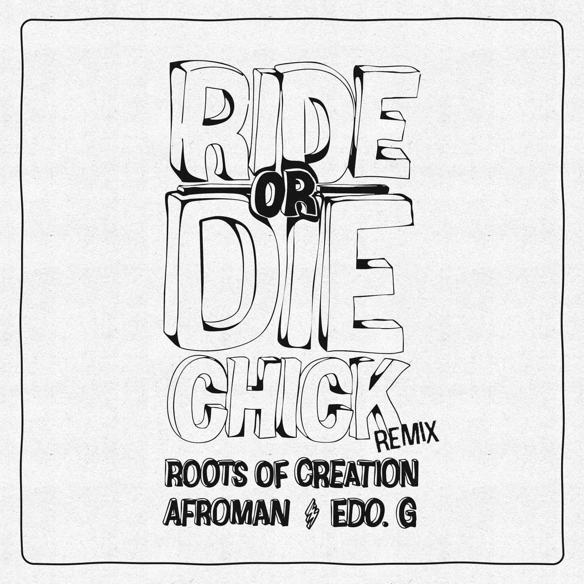 Roots_Of_Creation-Ride_or_Die_Chick_Remix_Feat._Afroman_And_Edo._G-SINGLE-WEB-2026-FTD