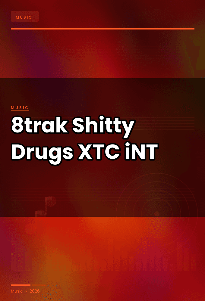 8trak-Shitty_Drugs-SINGLE-WEB-2024-XTC_iNT