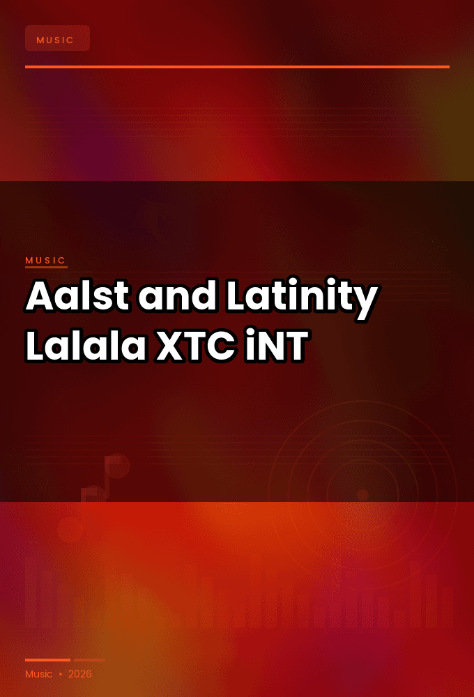 Aalst_and_Latinity-Lalala-SINGLE-WEB-2024-XTC_iNT