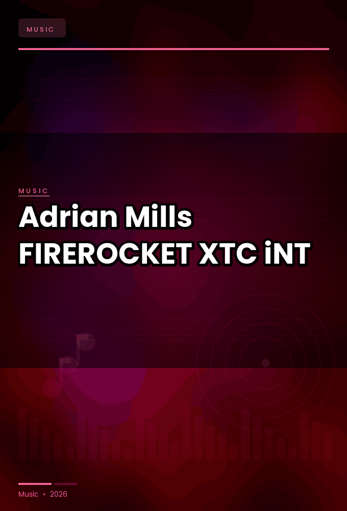 Adrian_Mills-FIREROCKET-SINGLE-WEB-2023-XTC_iNT