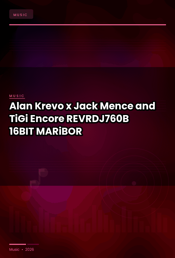 Alan_Krevo_x_Jack_Mence_and_TiGi-Encore-_REVRDJ760B_-SINGLE-16BIT-WEB-FLAC-2026-MARiBOR