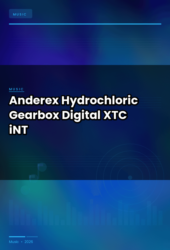 Anderex-Hydrochloric_Gearbox_Digital-SINGLE-WEB-2023-XTC_iNT