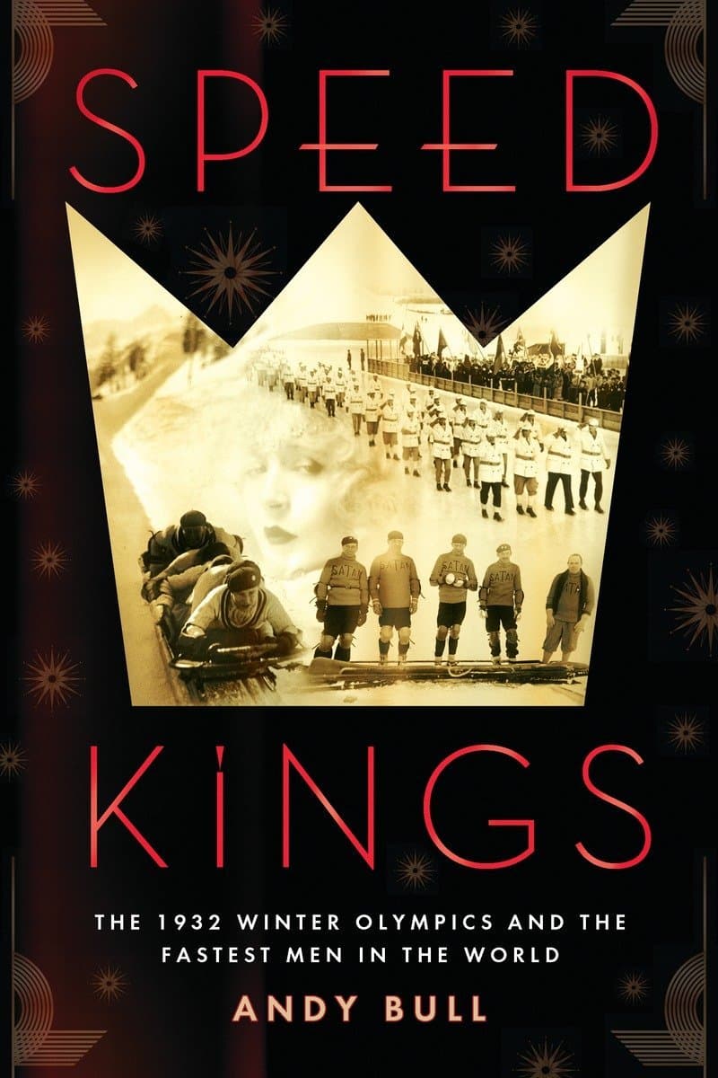 Andy.Bull.Speed.Kings.The.1932.Winter.Olympics.and.the.Fastest.Men.in.the.World.2015.RETAiL.EPUB.eBook-NODE