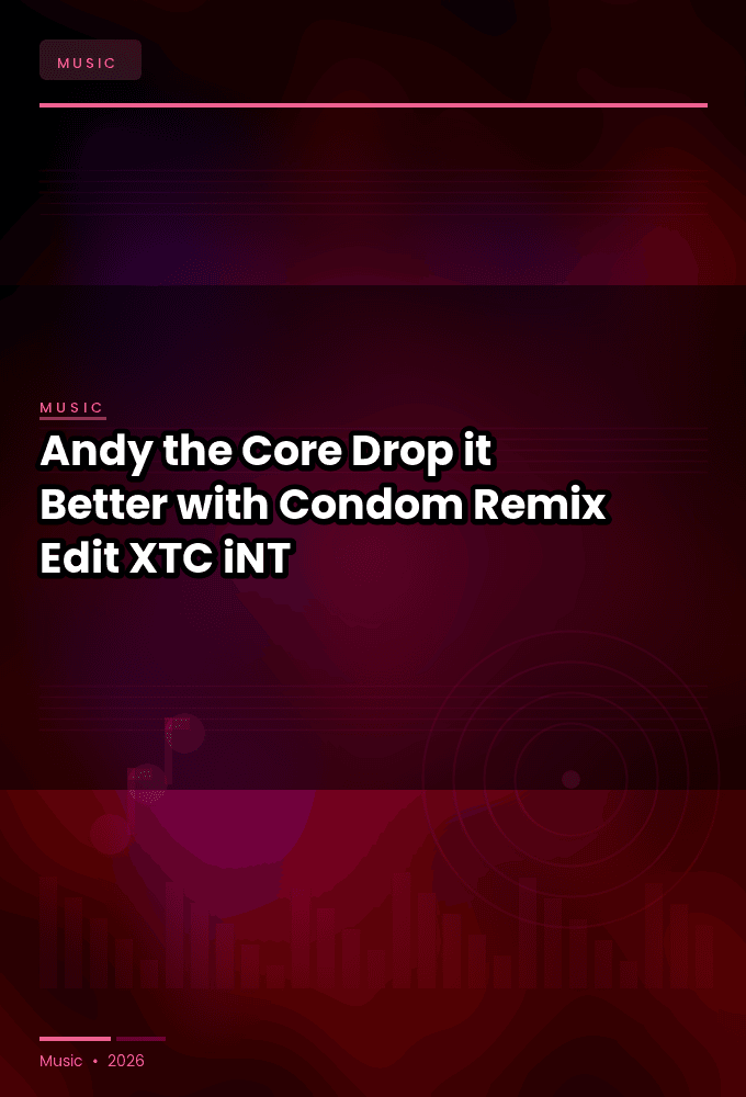 Andy_the_Core-Drop_it_Better_with_Condom_Remix_Edit_-SINGLE-WEB-2023-XTC_iNT