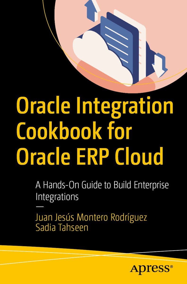 Apress.-.Oracle.Integration.Cookbook.For.Oracle.ERP.Cloud.A.Hands-On.Guide.To.Build.Enterprise.Integrations.2026.RETAIL.EPUB.eBook-CTO