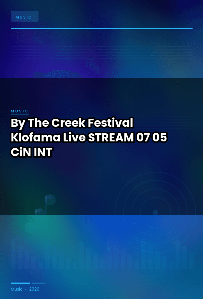 By_The_Creek_Festival_2026-Klofama_Live-STREAM-07-05-2026-CiN_INT