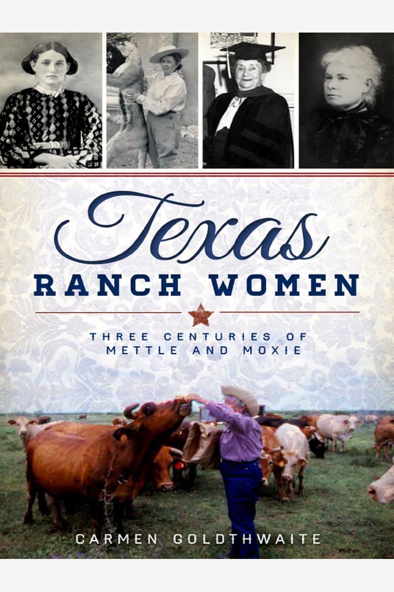 Carmen.Goldthwaite.Texas.Ranch.Women.Three.Centuries.of.Mettle.and.Moxie.2014.RETAiL.EPUB.eBook-NODE