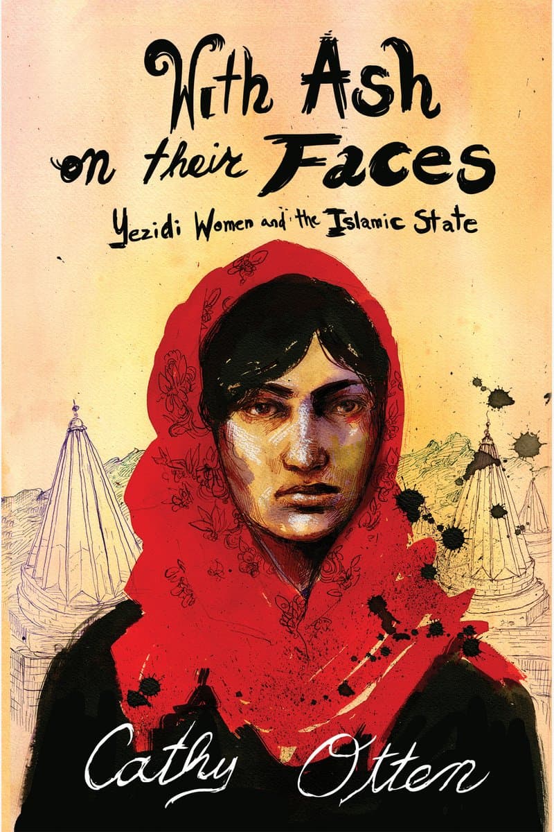 Cathy.Otten.With.Ash.on.Their.Faces.Yezidi.Women.and.the.Islamic.State.2017.RETAiL.EPUB.eBook-NODE