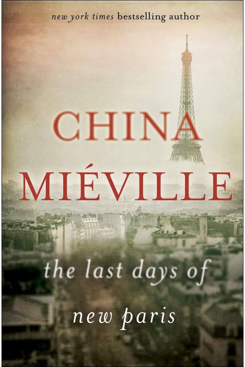 China.Mieville.The.Last.Days.of.New.Paris.A.Novel.2016.RETAiL.EPUB.eBook-NODE