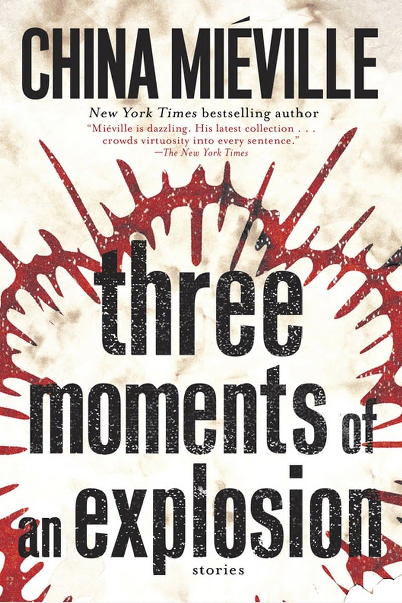 China.Mieville.Three.Moments.of.an.Explosion.Stories.2015.RETAiL.EPUB.eBook-NODE
