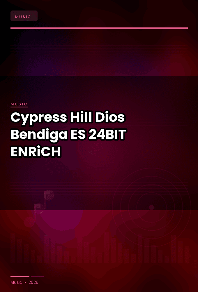 Cypress_Hill-Dios_Bendiga-ES-24BIT-WEB-FLAC-2026-ENRiCH