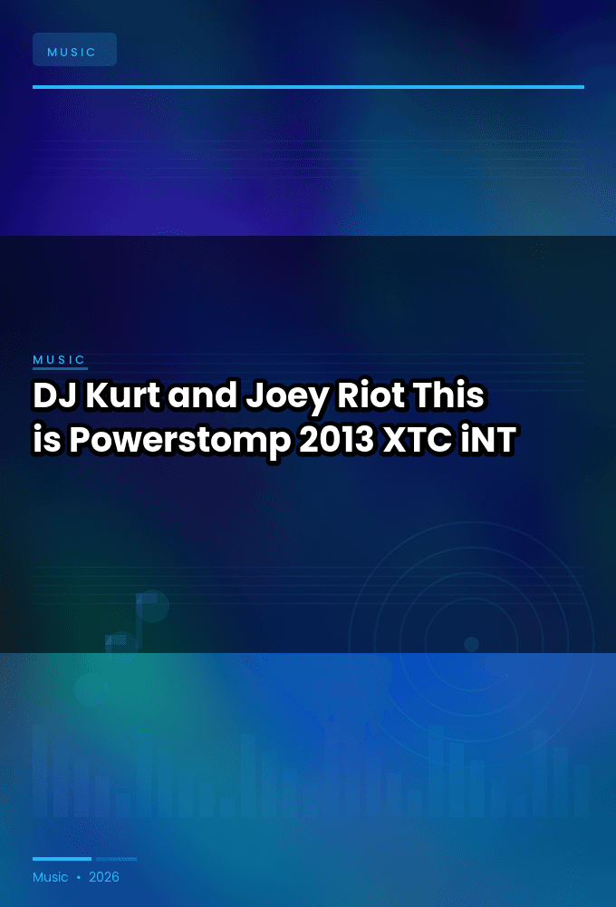 DJ_Kurt_and_Joey_Riot-This_is_Powerstomp-WEB-2013-XTC_iNT