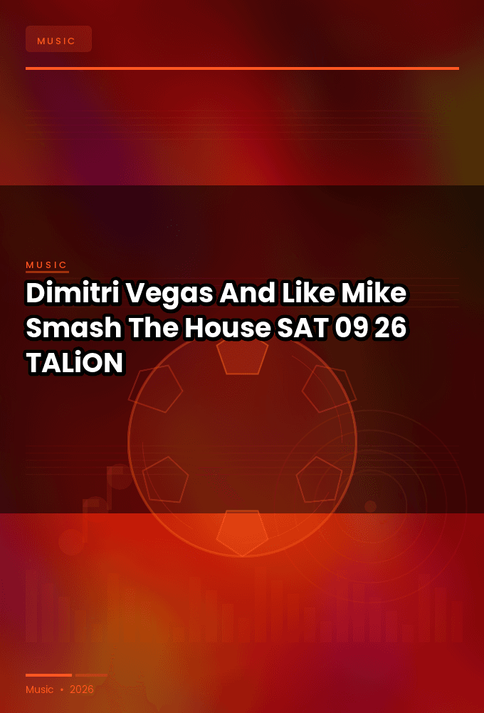Dimitri_Vegas_And_Like_Mike_-_Smash_The_House-SAT-09-26-2026-TALiON