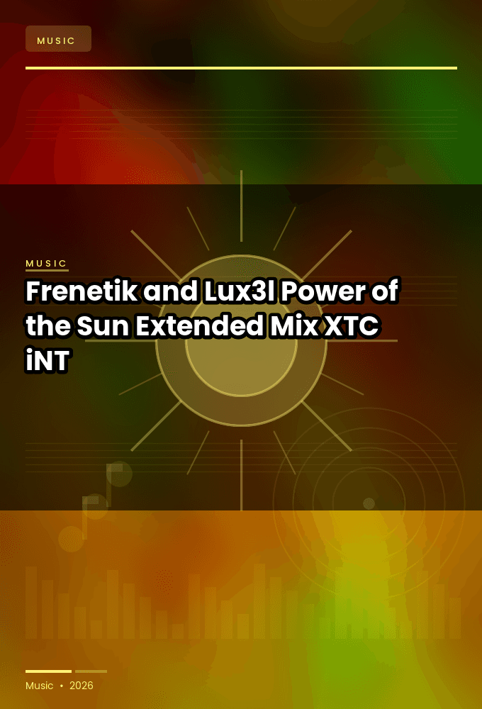 Frenetik_and_Lux3l-Power_of_the_Sun_Extended_Mix_-SINGLE-WEB-2024-XTC_iNT