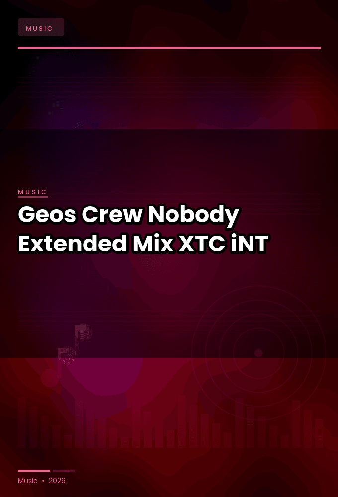 Geos_Crew-Nobody_Extended_Mix_-SINGLE-WEB-2024-XTC_iNT
