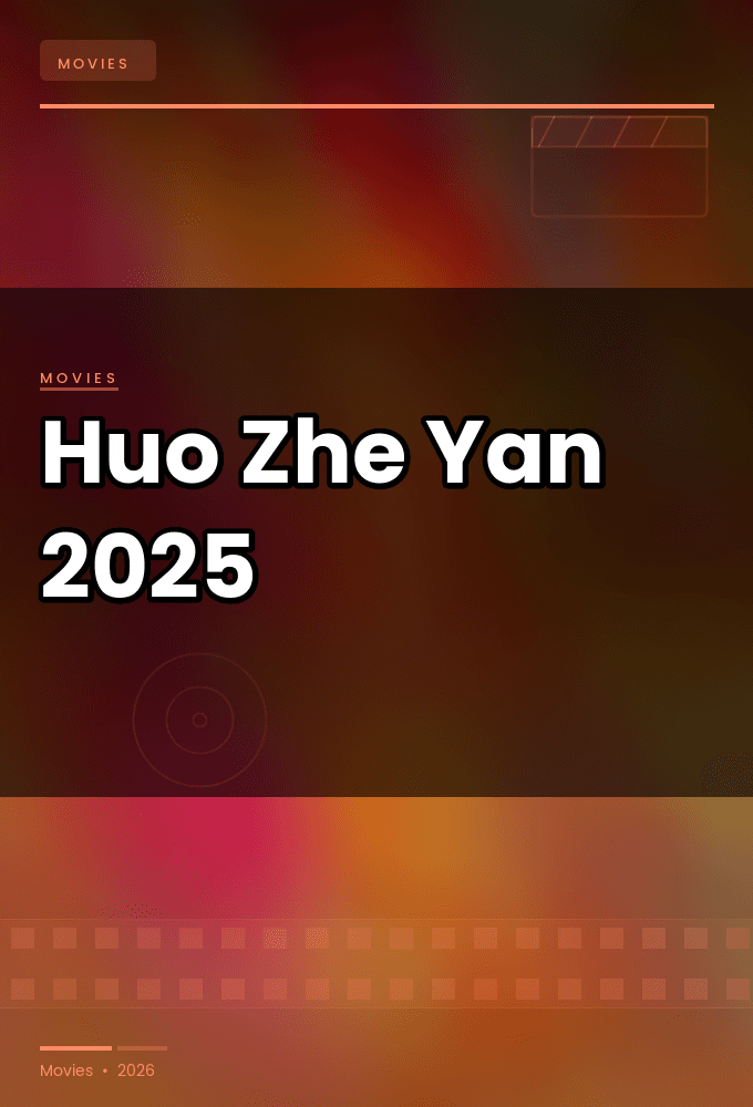 Huo Zhe Yan 2025 2160p 4K WEB 5 1-YTSGGYTSBZ