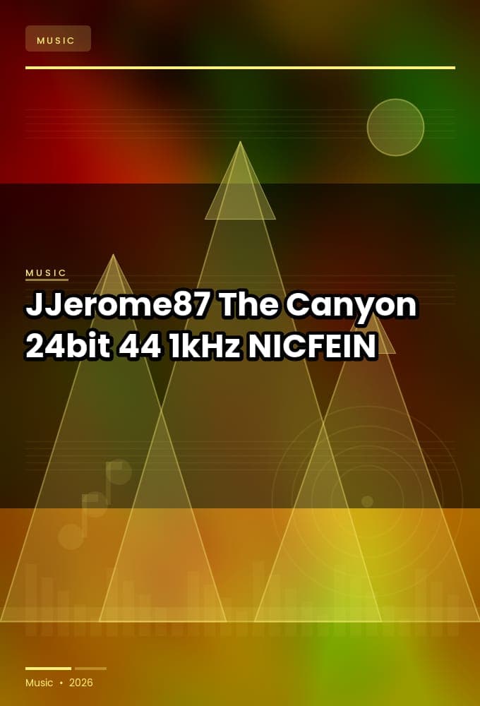 JJerome87_-_The_Canyon_2026_FLAC_24bit-44.1kHz_-NICFEIN