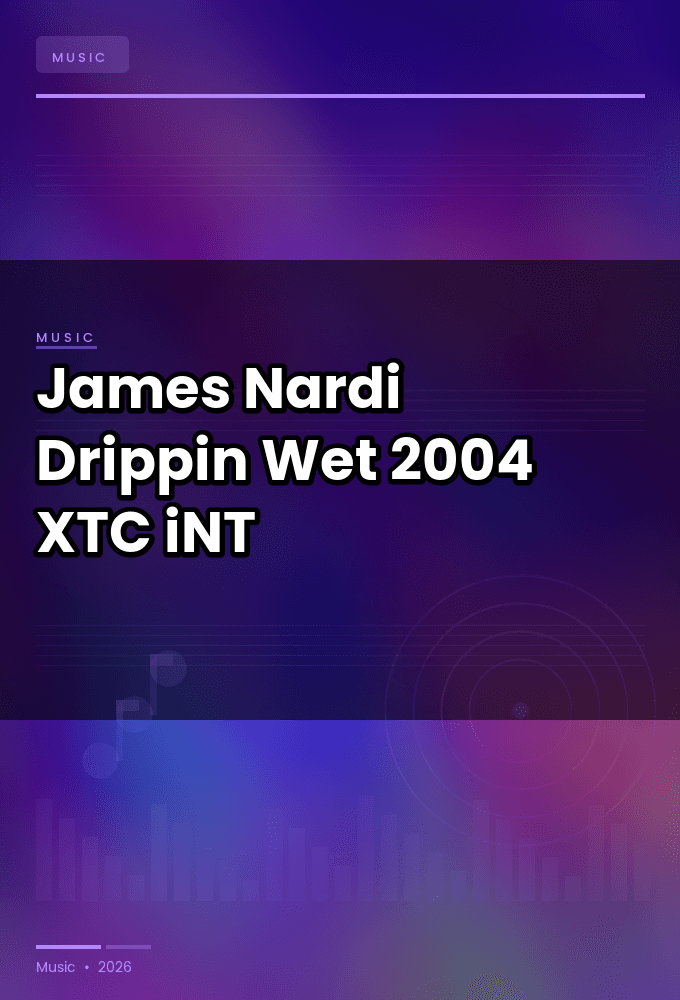 James_Nardi-Drippin_Wet-WEB-2004-XTC_iNT