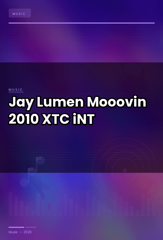 Jay_Lumen-Mooovin-WEB-2010-XTC_iNT