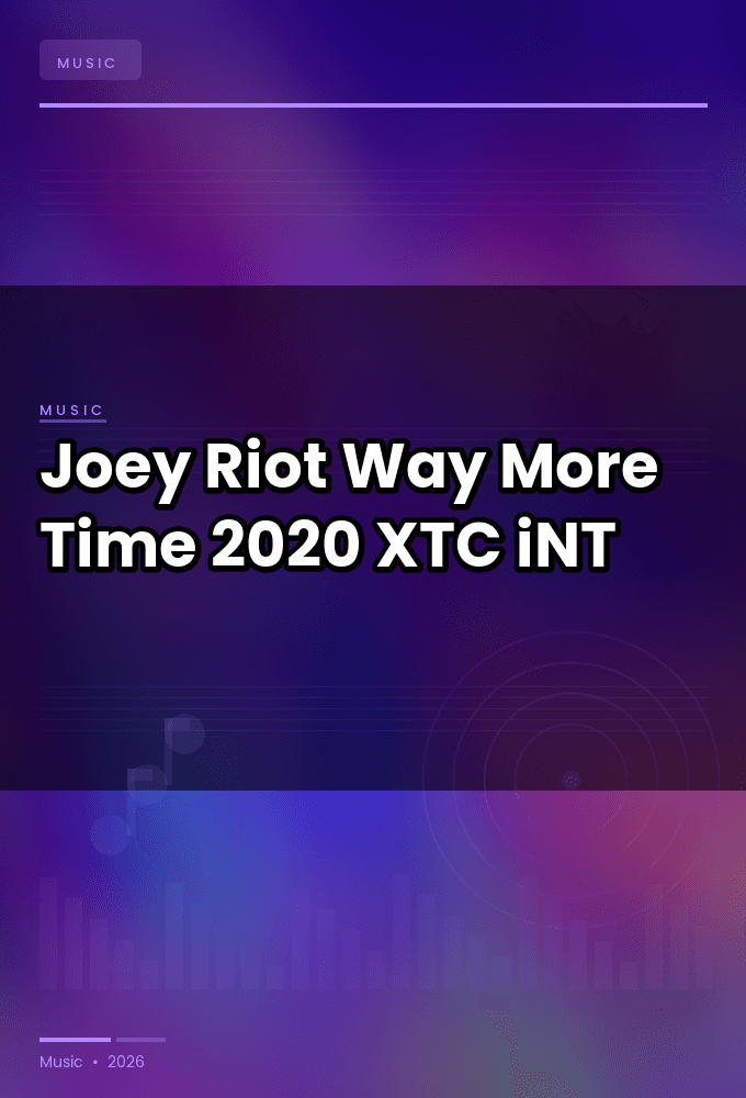 Joey_Riot-Way_More_Time-WEB-2020-XTC_iNT