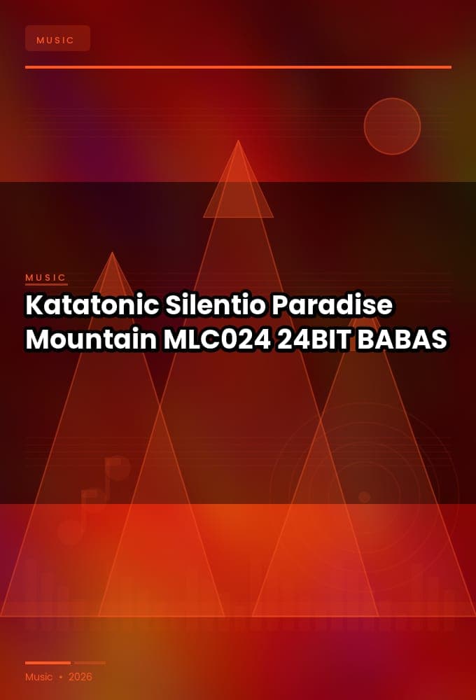 Katatonic_Silentio-Paradise_Mountain-_MLC024_-24BIT-WEB-FLAC-2026-BABAS