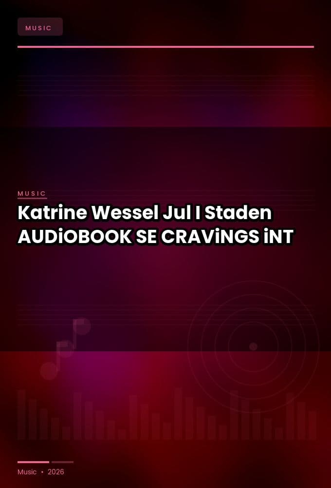Katrine_Wessel_-_Jul_I_Staden-AUDiOBOOK-WEB-SE-2026-CRAViNGS_iNT