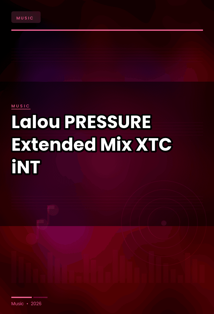 Lalou-PRESSURE_Extended_Mix_-SINGLE-WEB-2024-XTC_iNT