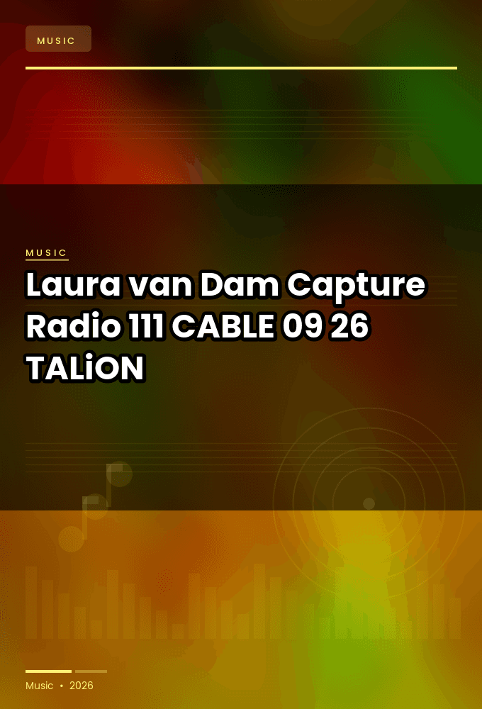 Laura_van_Dam_-_Capture_Radio_111-CABLE-09-26-2026-TALiON