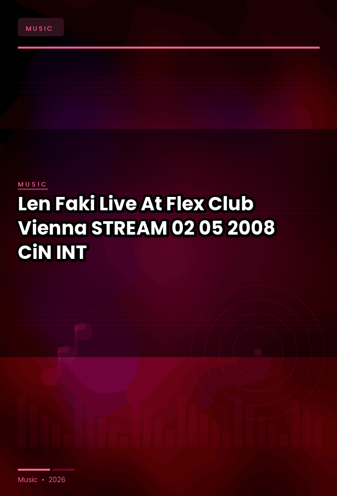 Len_Faki-Live_At_Flex_Club_Vienna-STREAM-02-05-2008-CiN_INT