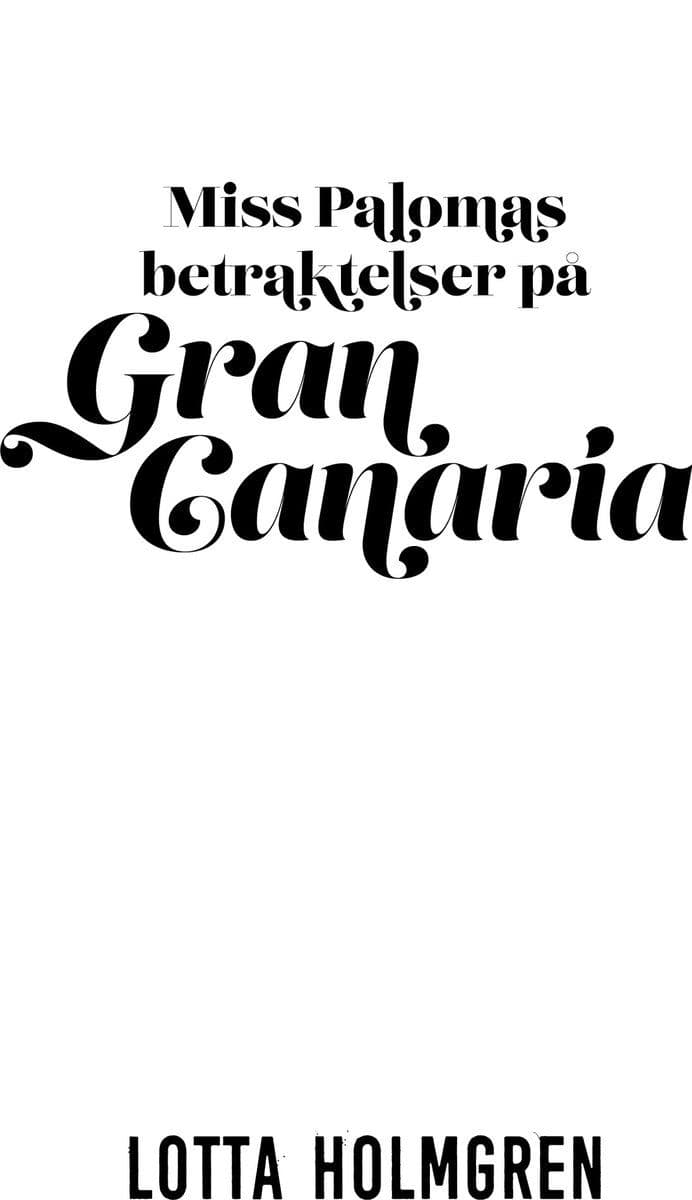 Lotta.Holmgren.Miss.Palomas.Betraktelser.Pa.Gran.Canaria.2026.SWEDiSH.RETAiL.ePub.eBOOK-DECiPHER