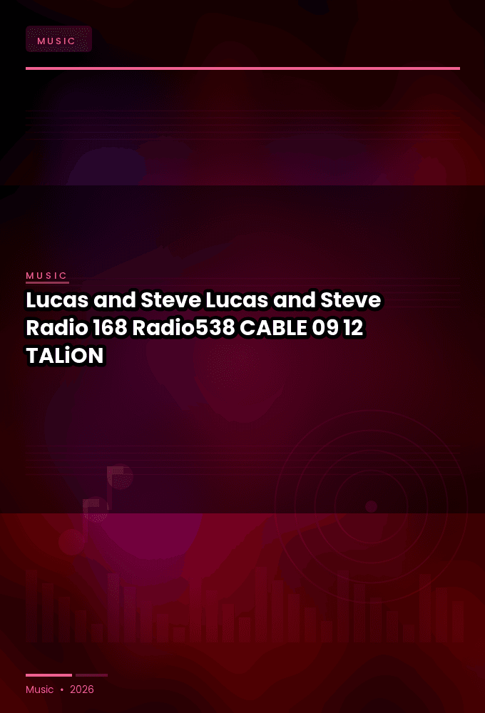 Lucas_and_Steve_-_Lucas_and_Steve_Radio_168_Radio538_-CABLE-09-12-2026-TALiON