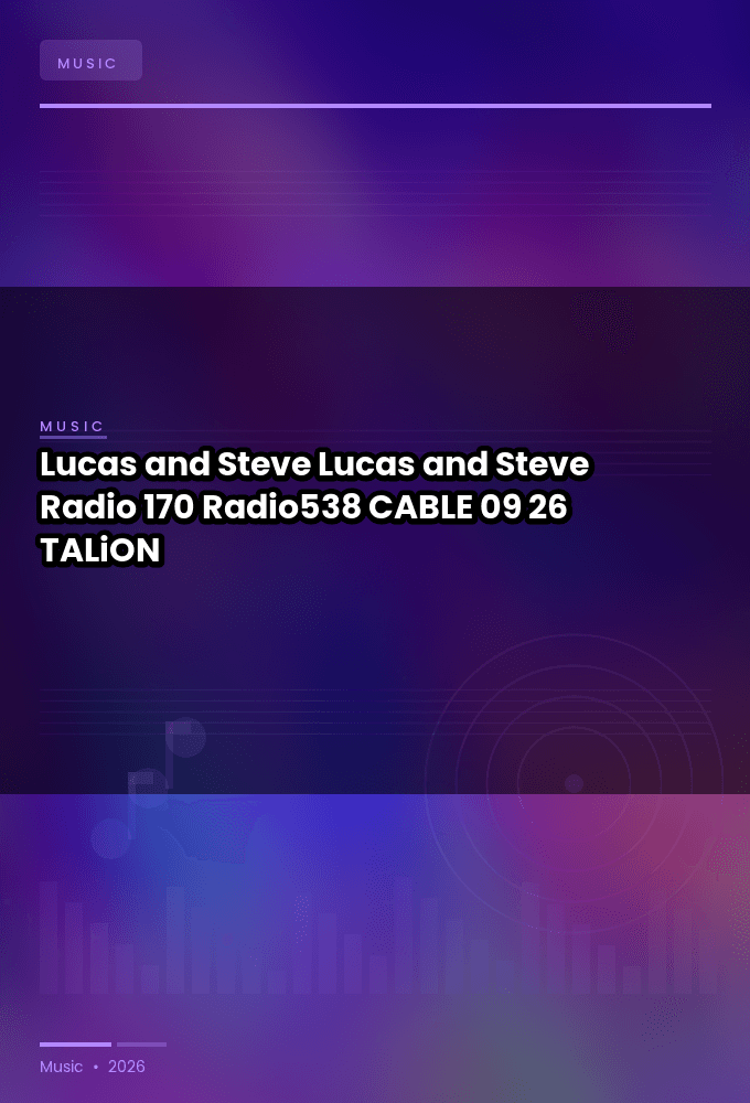 Lucas_and_Steve_-_Lucas_and_Steve_Radio_170_Radio538_-CABLE-09-26-2026-TALiON