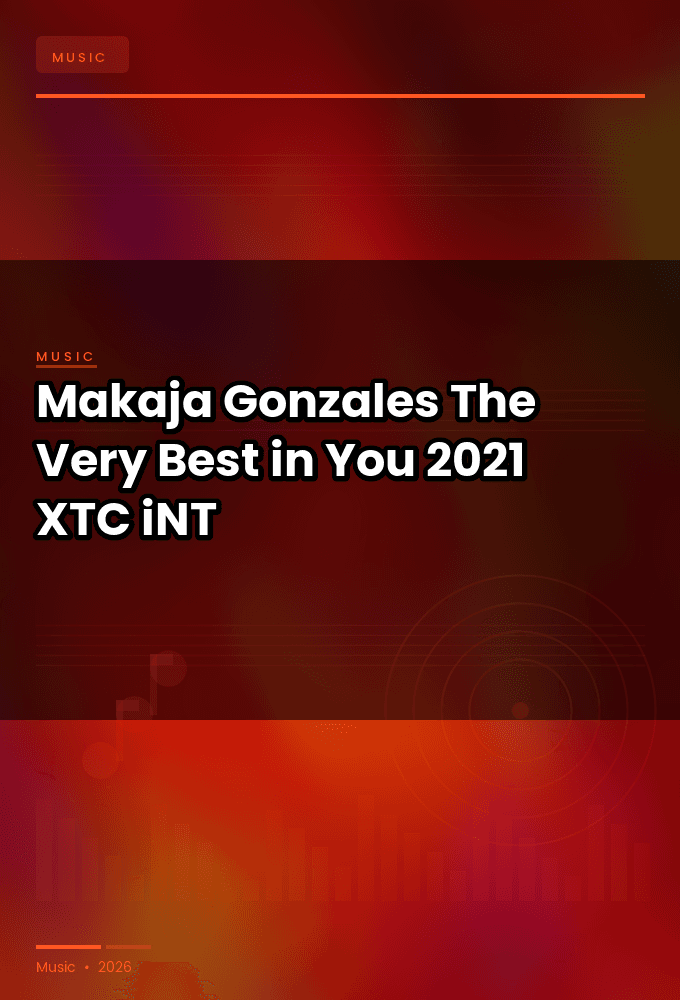Makaja_Gonzales-The_Very_Best_in_You-WEB-2021-XTC_iNT