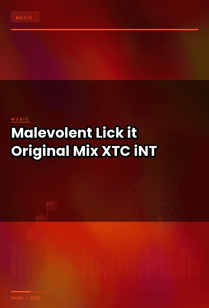 Malevolent-Lick_it_Original_Mix_-SINGLE-WEB-2024-XTC_iNT