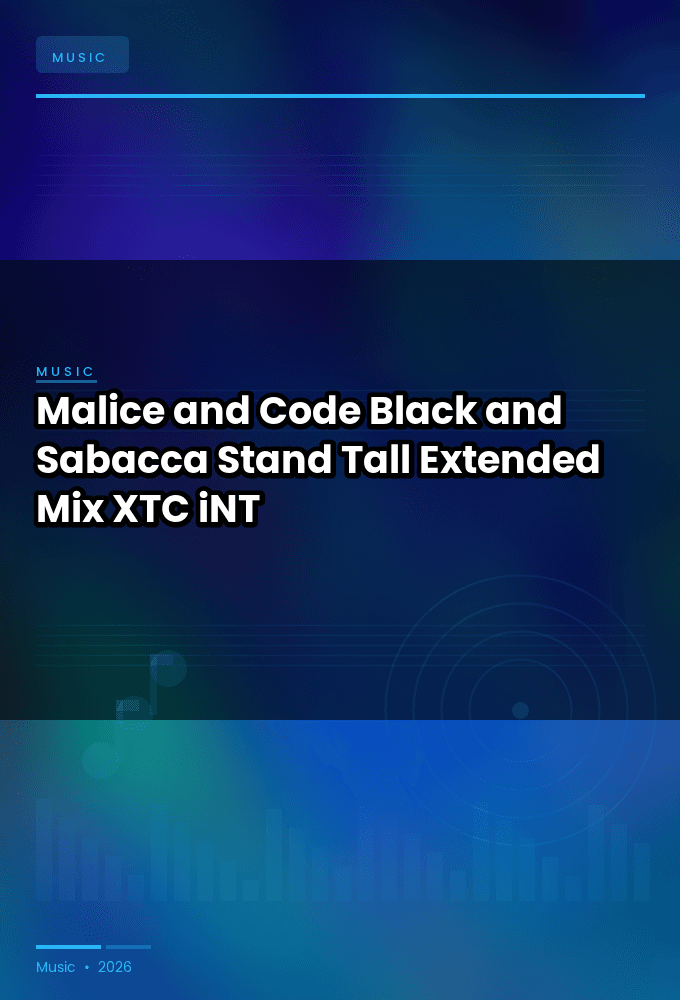 Malice_and_Code_Black_and_Sabacca-Stand_Tall_Extended_Mix_-SINGLE-WEB-2024-XTC_iNT