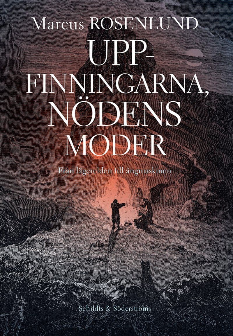 Marcus.Rosenlund.Uppfinningarna.Nodens.Moder.Fran.Lagerelden.Till.Angmaskinen.2026.SWEDiSH.RETAiL.ePub.eBOOK-DECiPHER