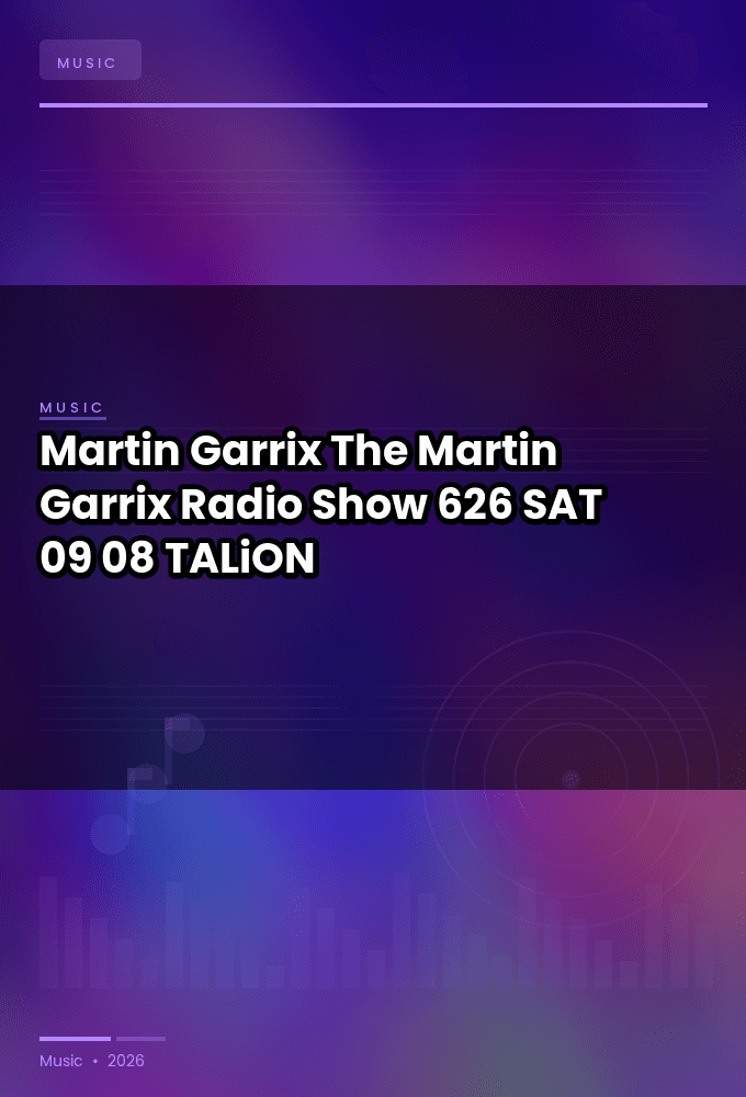 Martin_Garrix_-_The_Martin_Garrix_Radio_Show_626-SAT-09-08-2026-TALiON