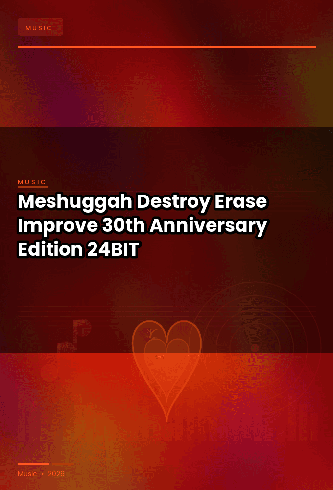 Meshuggah-Destroy_Erase_Improve_30th_Anniversary_Edition-24BIT-WEB-FLAC-2026-ENTiTLED