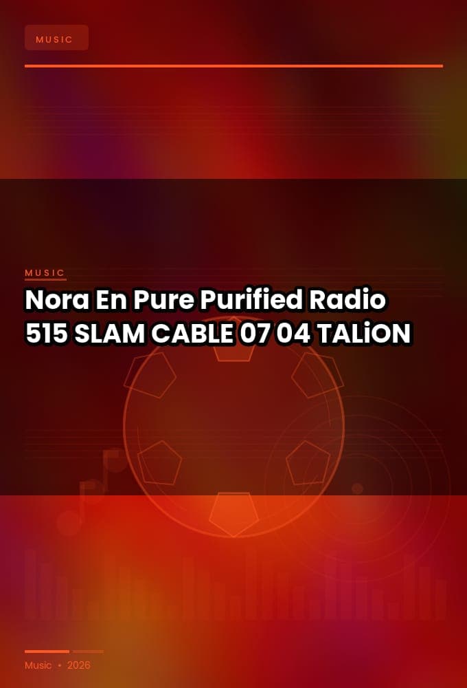Nora_En_Pure_-_Purified_Radio_515_SLAM_-CABLE-07-04-2026-TALiON