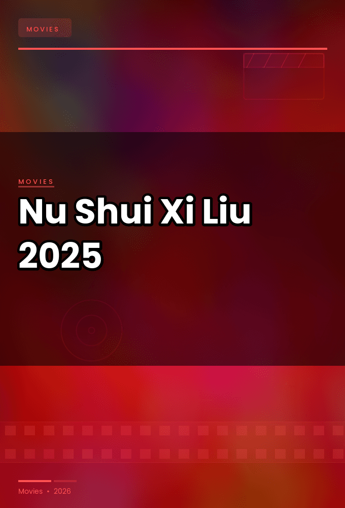 Nu Shui Xi Liu 2025 720p WEBRip-WORLD
