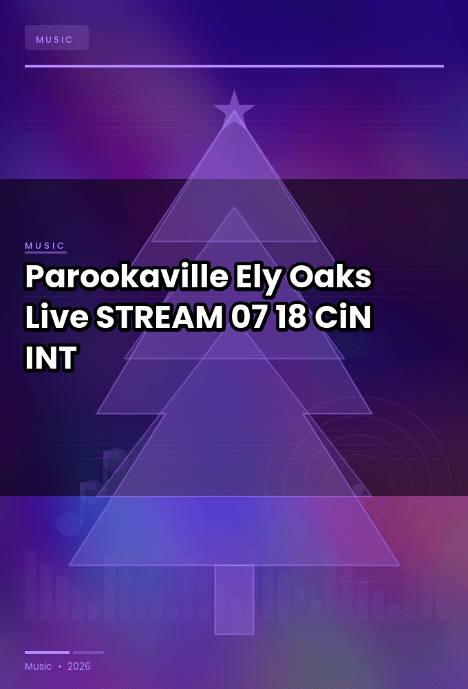Parookaville_2026-Ely_Oaks_Live-STREAM-07-18-2026-CiN_INT