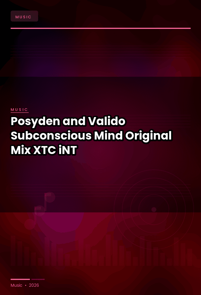Posyden_and_Valido-Subconscious_Mind_Original_Mix_-SINGLE-WEB-2024-XTC_iNT