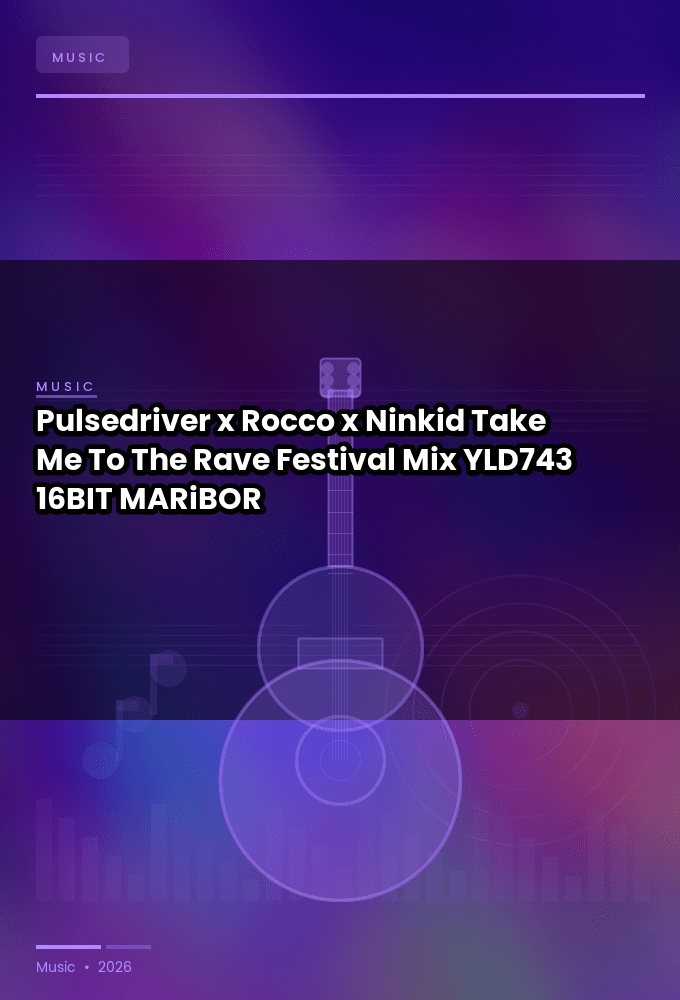 Pulsedriver_x_Rocco_x_Ninkid-Take_Me_To_The_Rave_Festival_Mix_-_YLD743_-16BIT-WEB-FLAC-2026-MARiBOR