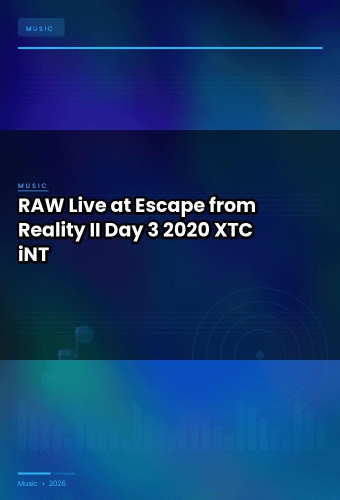 RAW-Live_at_Escape_from_Reality_II_Day_3-WEB-2020-XTC_iNT