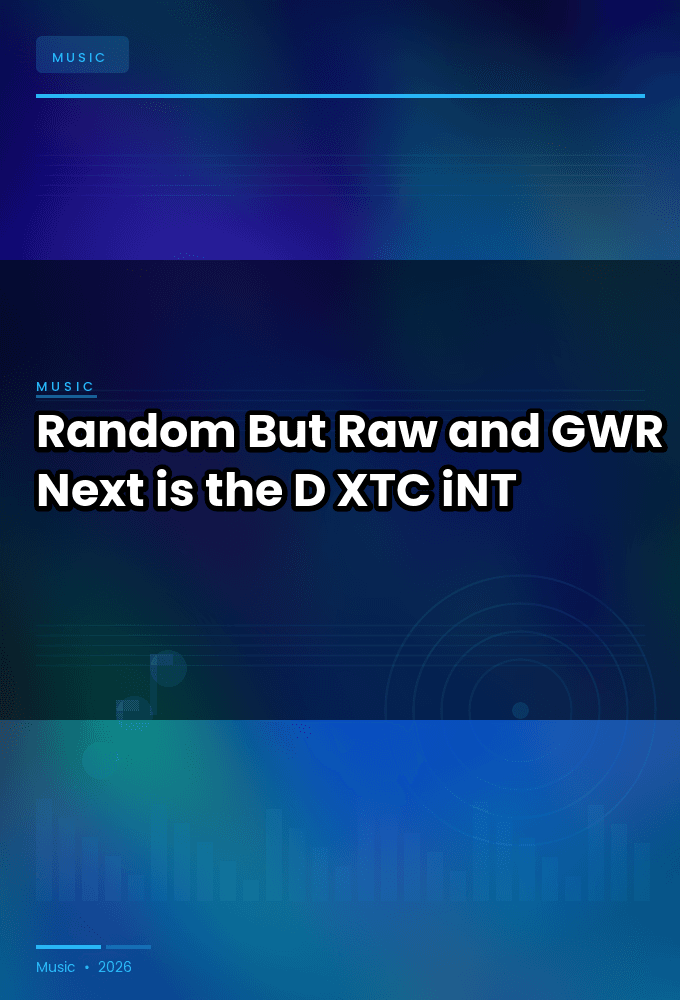 Random_But_Raw_and_GWR-Next_is_the_D-SINGLE-WEB-2024-XTC_iNT
